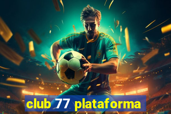 club 77 plataforma